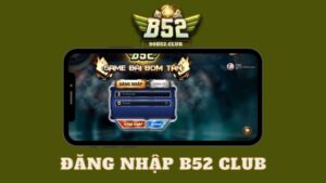 Điều kiện để đăng nhập B52 Club